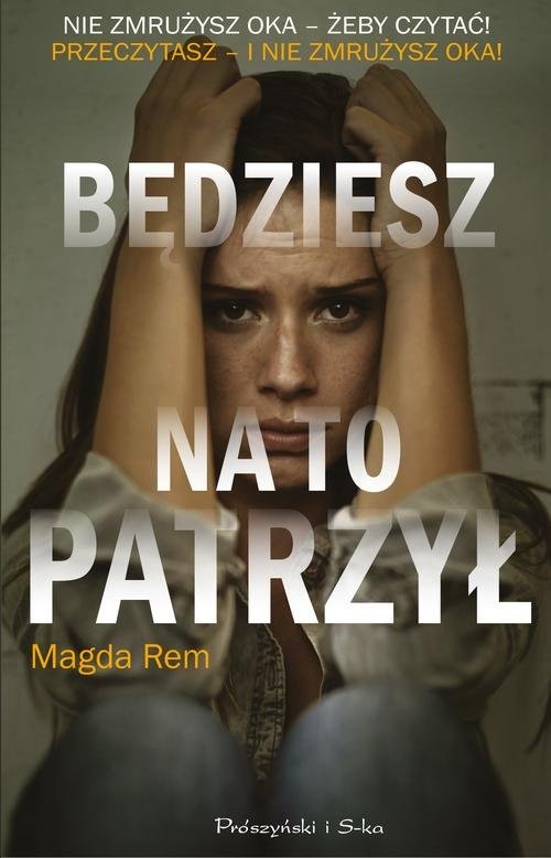 okładka Będziesz na to patrzył książka | Magda Rem