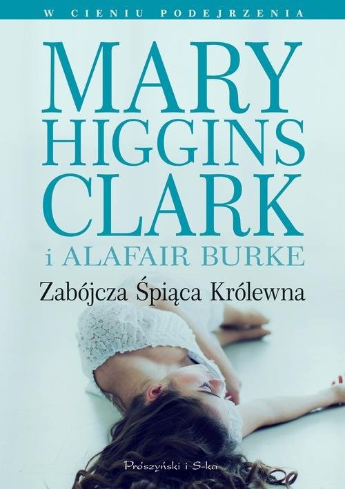okładka Zabójcza śpiąca królewna książka | Alafair S. Burke, Mary Higgins Clark