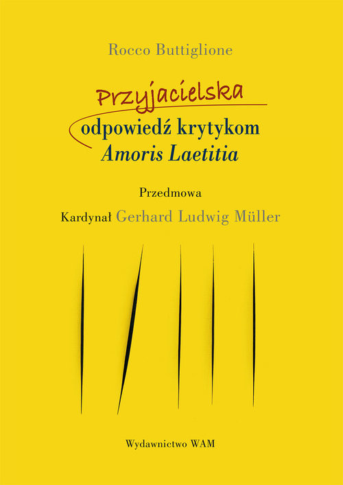 okładka Przyjacielska odpowiedź krytykom Amoris Laetitia książka | Rocco Buttiglione, Gerhard Ludwig Müller