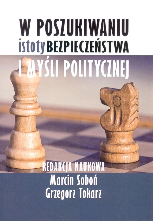 okładka W poszukiwaniu istoty bezpieczeństwa i myśli politycznej książka