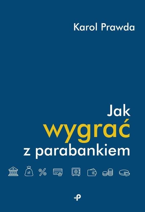 okładka Jak wygrać z parabankiem książka | Prawda Karol