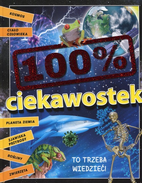 okładka 100% ciekawostek To trzeba wiedzieć! książka | Thomas Canavan