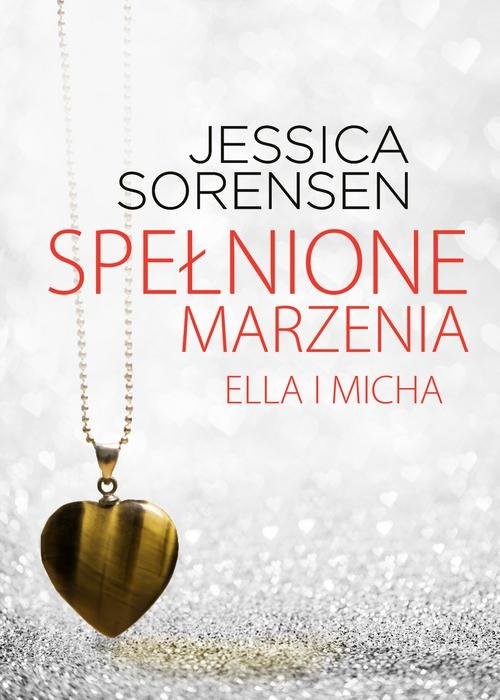 okładka Spełnione marzenia Ella i Micha książka | Jessica Sorensen