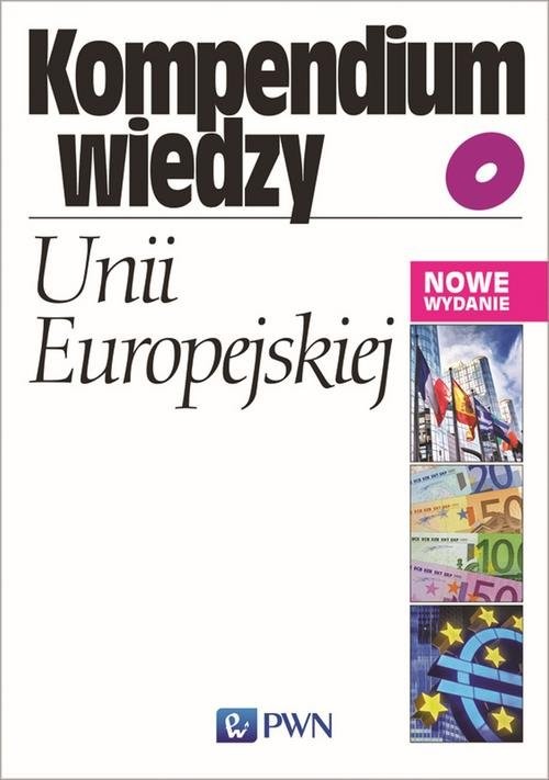 okładka Kompendium wiedzy o Unii Europejskiej książka | Ewa Małuszyńska, Bohdan Gruchman