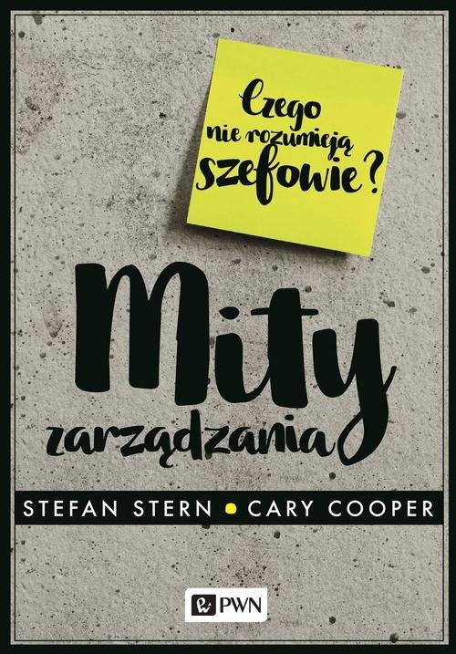 okładka Mity zarządzania Czego nie rozumieją szefowie? książka | Stefan Stern, Cary Cooper