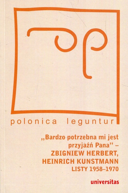 okładka Bardzo potrzebna mi jest przyjaźń Pana Zbigniew Herbert Heinrich Kunstmann Listy 1958-1970 książka | Marek Zybura