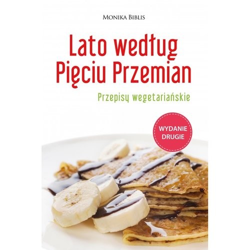 okładka Lato według Pięciu Przemian. Przepisy wegetariańskie książka | Biblis Monika