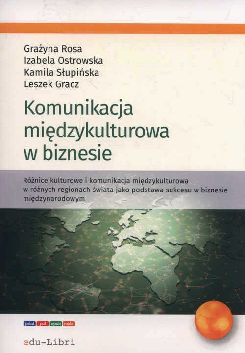 okładka Komunikacja miedzykulturowa w biznesie książka | Leszek Gracz, Izabela Ostrowska, Grażyna Rosa, Kamila Słupińska