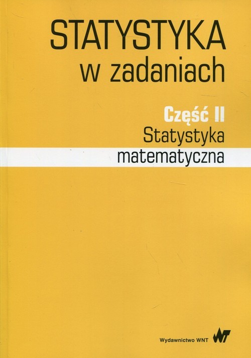 okładka Statystyka  w zadaniach Część 2 Statystyka matematyczna książka | Iwona Bąk, Iwona Markowicz, Mojsiewicz Magdalena, Wawrzyniak Katarzyna