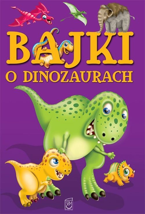 okładka Bajki o dinozaurach książka | Elżbieta Safarzyńska