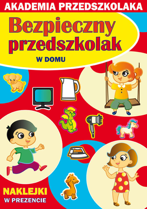 okładka Bezpieczny przedszkolak W domu Akademia przedszkolaka książka | Joanna Paruszewska, Kamila Pawlicka, Julia Jarmulska