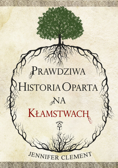 okładka Prawdziwa historia oparta na kłamstwach książka | Jennifer Clement