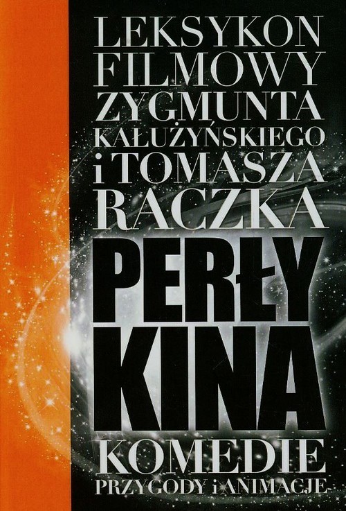 okładka Perły kina Leksykon filmowy na XXI wiek Tom 3 książka | Zygmunt Kałużyński, Tomasz Raczek