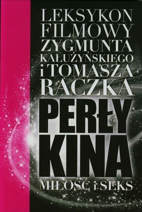 okładka Perły kina Leksykon filmowy na XXI wiek Tom 4 książka | Tomasz Raczek, Zygmunt Kałużyński