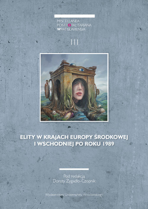 okładka Miscellanea Posttotalitariana Wratislaviensia 3/2015 Elity w krajach Europy Środkowej i Wschodniej po roku 1989 książka