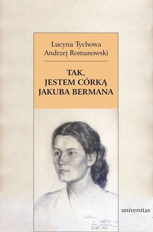 okładka Tak, jestem córką Jakuba Bermana Z Lucyną Tychową rozmawia Andrzej Romanowski książka | Lucyna Tychowa, Andrzej Romanowski