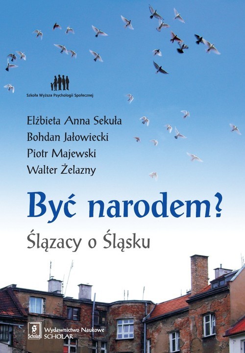 okładka Być narodem? Ślązacy o Śląsku książka | Elżbieta A. Sekuła, Bohdan Jałowiecki, Piotr Majewski