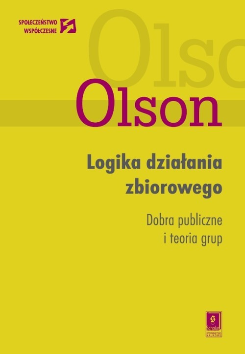 okładka Logika działania zbiorowego Dobra publiczne i teoria grup książka | Mancur Olson