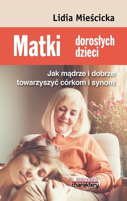 okładka Matki dorosłych dzieci książka | Mieścicka Lidia