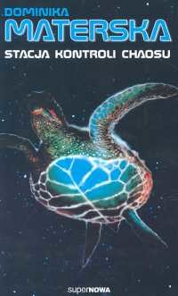 okładka Stacja kontroli chaosu książka | Materska Dominika