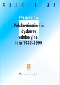 okładka Polsko-niemieckie dyskursy edukacyjne 1949-1999 książka | Ewa Nasalska