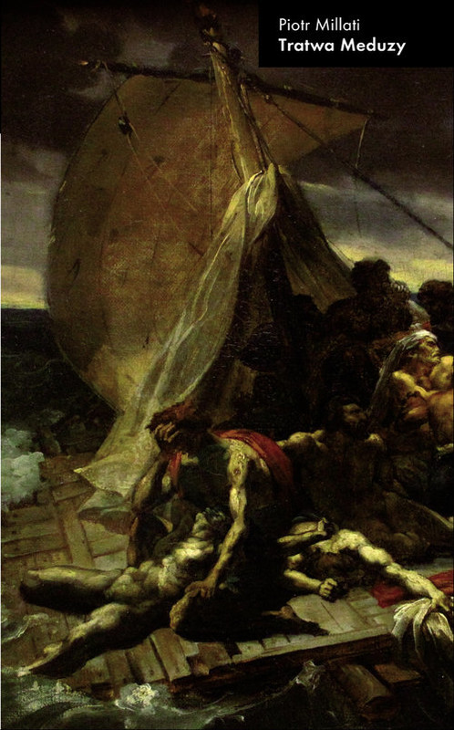 okładka Tratwa Meduzy Szkice o literaturze książka | Piotr Millati
