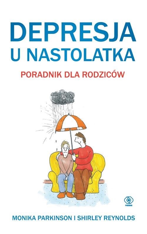 okładka Depresja u nastolatka Poradnik dla rodziców książka | Monika Parkinson, Shirley Reynolds
