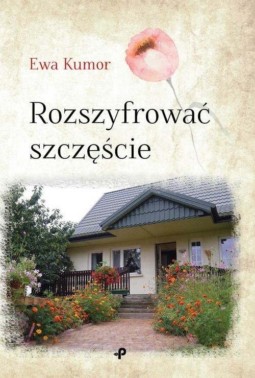 okładka Rozszyfrować szczęście książka | Ewa Kumor