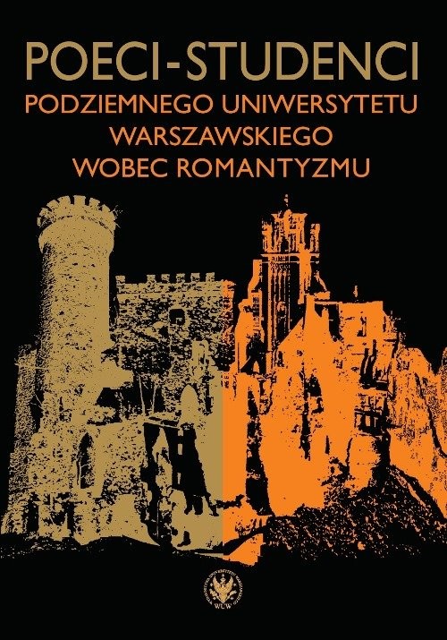 okładka Poeci-studenci podziemnego Uniwersytetu Warszawskiego wobec romantyzmu książka