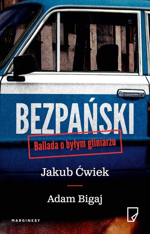 okładka Bezpański Ballada o byłym gliniarzu książka | Jakub Ćwiek, Adam Bigaj