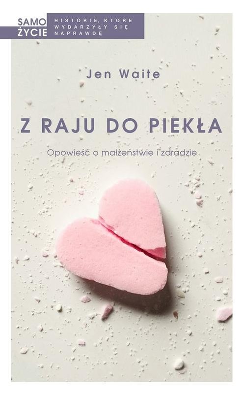 okładka Z raju do piekła Opowieść o małżeństwie i zdradzie książka | Waite Jen