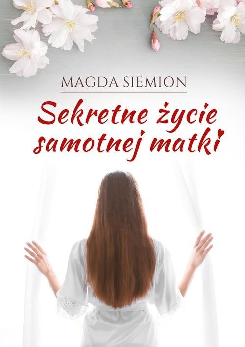 okładka Sekretne życie samotnej matki książka | Siemion Magda