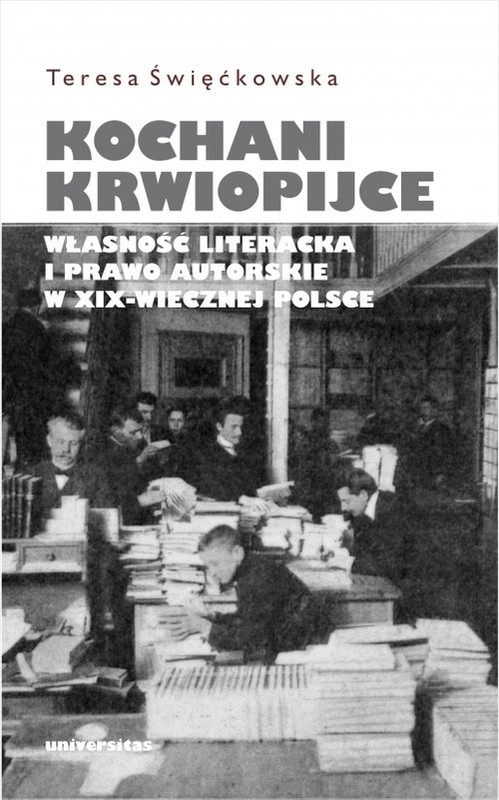okładka Kochani krwiopijce Własność literacka i prawo autorskie w XIX-wiecznej Polsce książka | Święćkowska Teresa