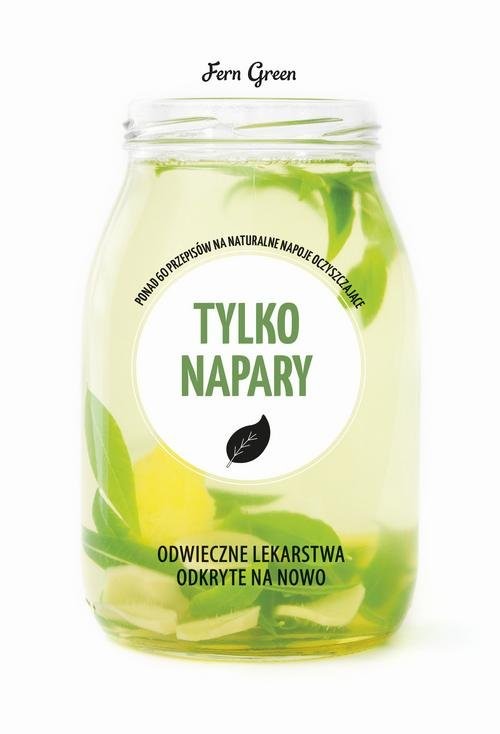 okładka Zielona seria Tylko napary książka | Green Fern
