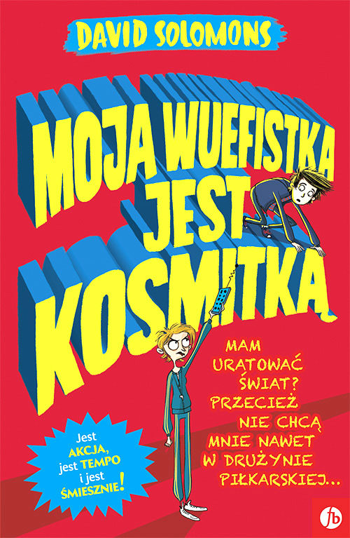okładka Moja wuefistka jest kosmitką książka | Solomons David
