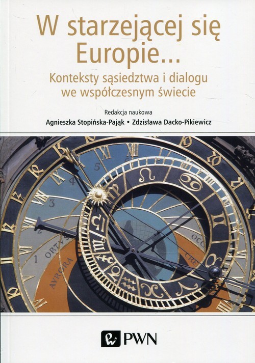 okładka W starzejącej się Europie... Konteksty sąsiedztwa i dialogu we współczesnym świecie książka