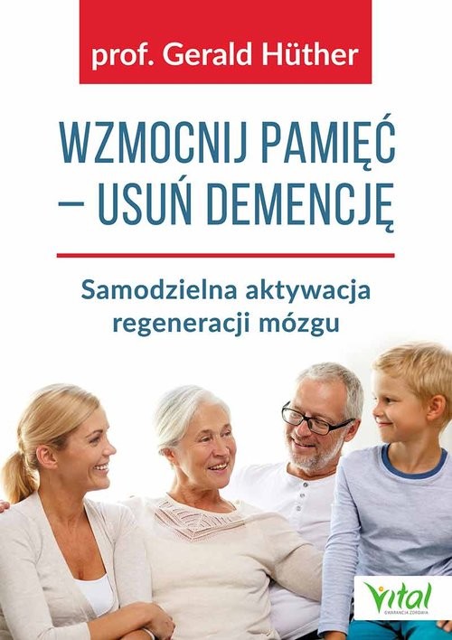 okładka Wzmocnij pamięć usuń demencję Samodzielna aktywacja regeneracji mózgu książka | Gerald Huther