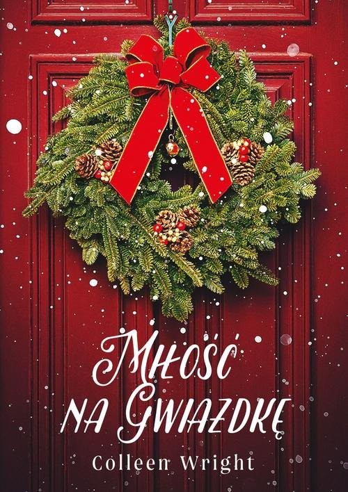 okładka Miłość na Gwiazdkę książka | Colleen Wright