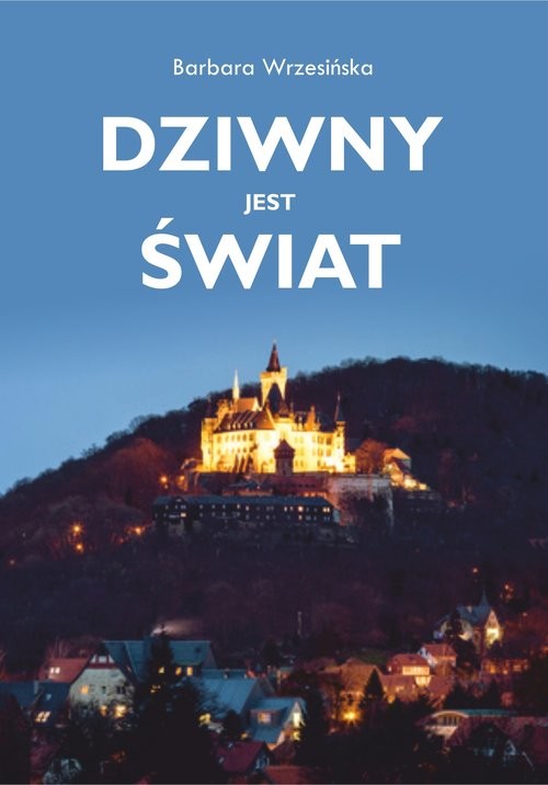 okładka Dziwny jest świat książka | Barbara Wrzesińska