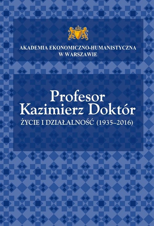 okładka Profesor Kazimierz Doktór Życie i działalność (1935-2016) książka