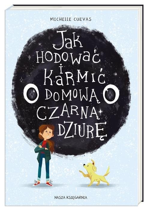okładka Jak hodować i karmić domową czarną dziurę książka | Michelle Cuevas