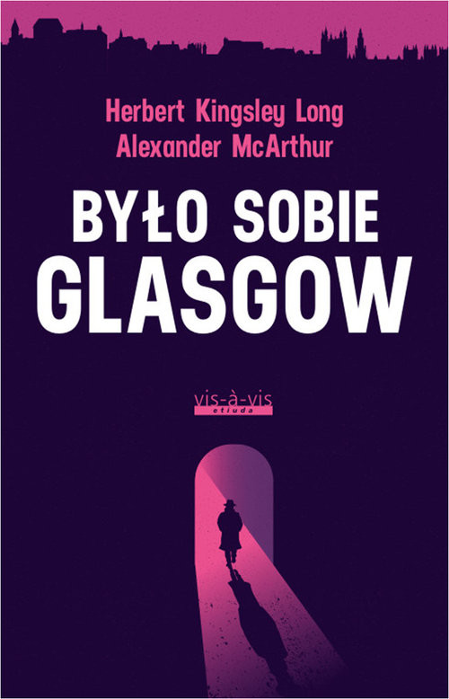 okładka Było sobie Glasgow książka | Alexander McArthur, Long Herbert Kingsley