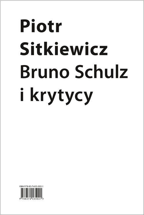okładka Bruno Schulz i krytycy Recepcja twórczości Brunona Schulza w latach 1921–1939 książka | Sitkiewicz Piotr