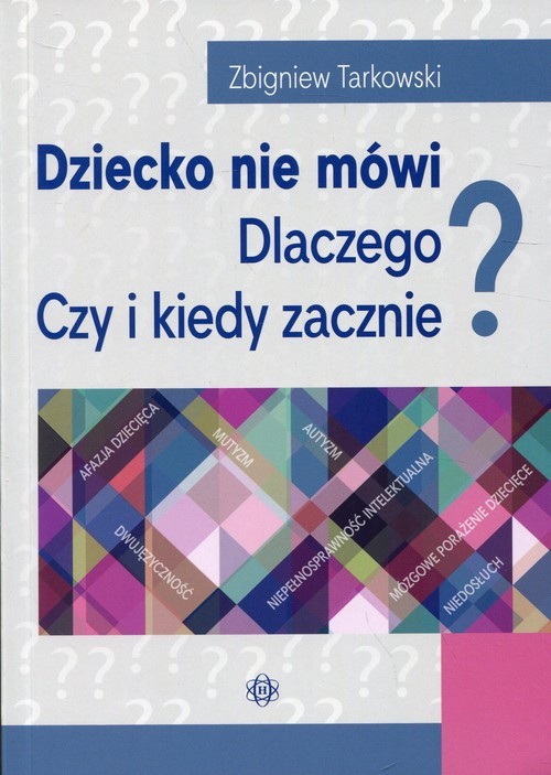 okładka Dziecko nie mówi Dlaczego? Czy i kiedy zacznie? książka | Zbigniew Tarkowski
