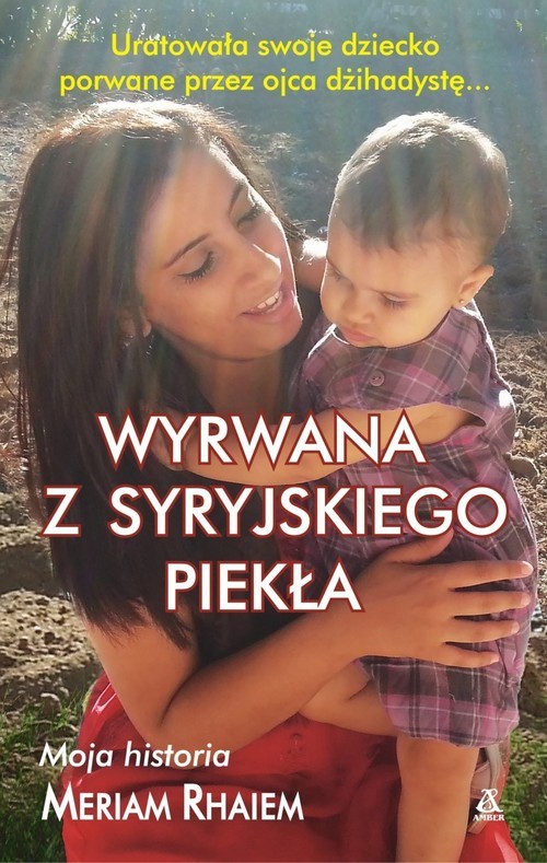 okładka Wyrwana z syryjskiego piekła Moja historia książka | Meriam Rhaiem
