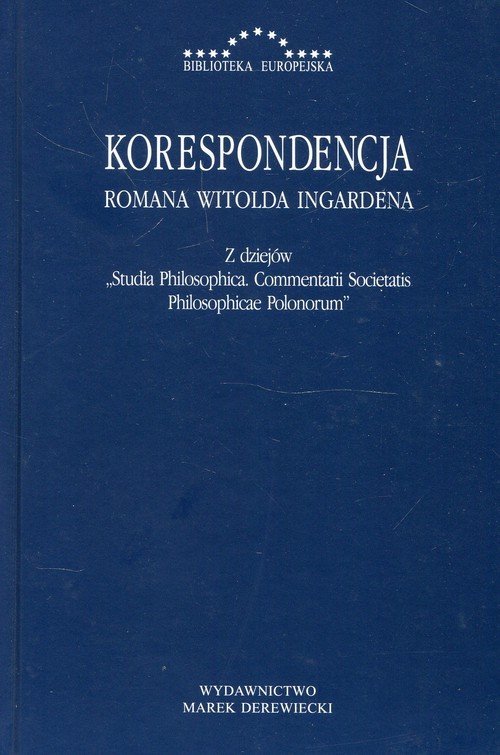 okładka Korespondencja Romana Witolda Ingardena Z dziejów Studia Philosophica Commentarii Societatis Philosophicae Polonorum książka | Roman Witold Ingarden