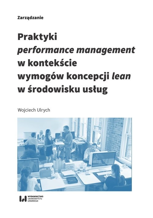 okładka Praktyki performance management w kontekście wymogów koncepcji lean w środowisku usług książka | Ulrych Wojciech