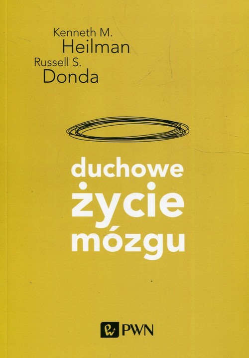 okładka Duchowe życie mózgu książka | Kenneth M. Heilman, Russell S. Donda