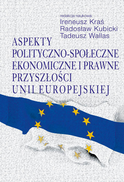 okładka Aspekty polityczno-społeczne, ekonomiczne i prawne przyszłości Unii Europejskiej książka