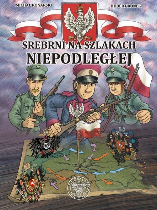 okładka Srebrni na szlakach Niepodległej książka | Michał Konarski, Hubert Ronek, Tomasz Łab